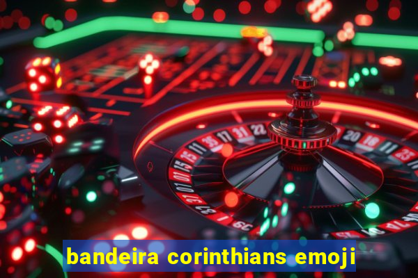 bandeira corinthians emoji